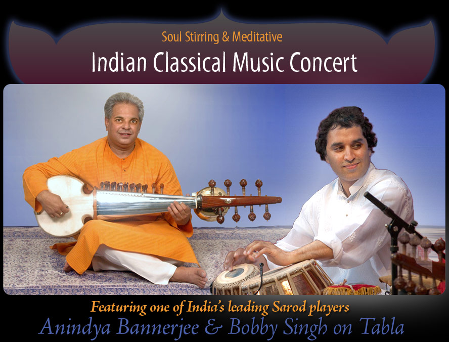Soul Stirring Meditative Indian Classical Music Concert, Featuring one of India's leading Sarod player Anindya Bannerjee & Bobby Singh on Tabla